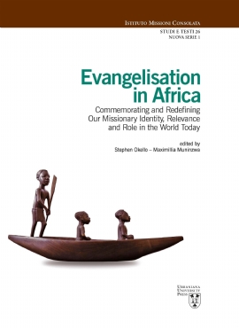 Evangelisation in Africa. Commemorating and Redefining Our Missionary Identity, Relevance and Role in the World Today