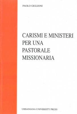 Carismi e ministeri per una pastorale missionaria