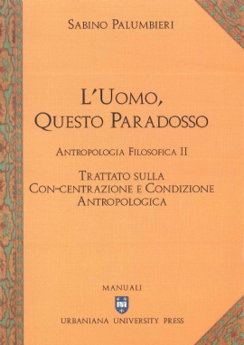 L'uomo, questo paradosso. Antropologia filosofica II