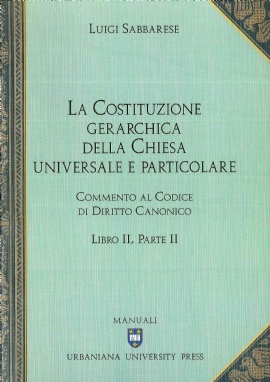 La costituzione gerarchica  della Chiesa universale e particolare