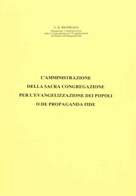 L'amministrazione della Sacra Congregazione per l'Evangelizzazione dei Popoli o De Propaganda Fide