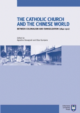 The Catholic Church and Chinese World between Colonialism and Evangelization (1840-1911)