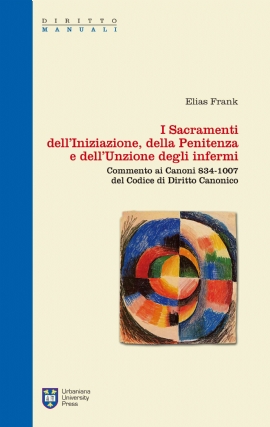 I sacramenti dell’iniziazione, della penitenza e dell’unzione degli infermi