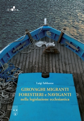 Girovaghi, migranti, forestieri e naviganti nella legislazione ecclesiastica