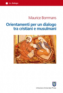 Orientamenti per un dialogo tra cristiani e musulmani