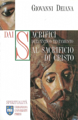 Dai sacrifici dell'Antico Testamento al sacrificio di Cristo